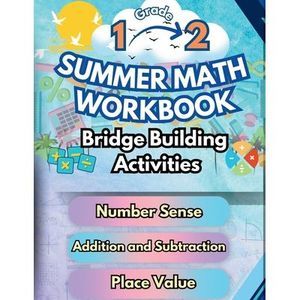 Summer Math Workbook 1-2 Grade Bridge Building Activities: 1st to 2nd Grade Summ